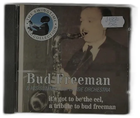 Bud Freeman's Summa Cum Laude Orchestra - It's Got To Be The Eel, A Tribute To Bud Freeman