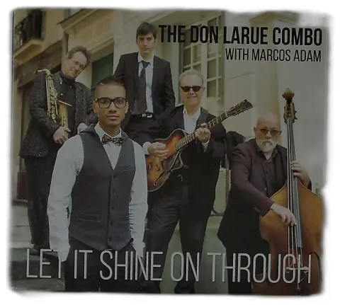 THE DON LARUE COMBO  -LET IT SHINE ON THROUGH